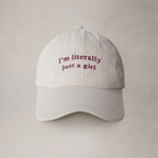 “I’m Literally Just a Girl” Embroidered Baseball Cap